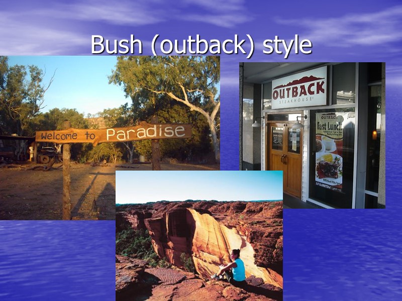 Bush (outback) style